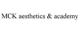 MCK AESTHETICS & ACADEMY trademark