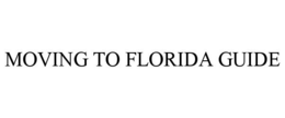 MOVING TO FLORIDA GUIDE trademark
