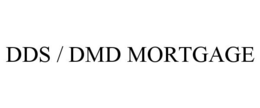 DDS / DMD MORTGAGE trademark