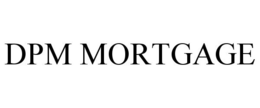 DPM MORTGAGE trademark