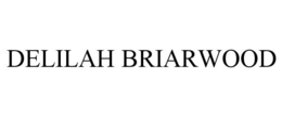 DELILAH BRIARWOOD trademark