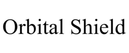 ORBITAL SHIELD trademark