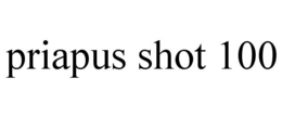PRIAPUS SHOT 100 trademark