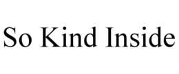 SO KIND INSIDE trademark