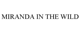 MIRANDA IN THE WILD trademark