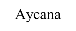 AYCANA trademark