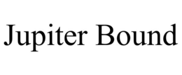 JUPITER BOUND trademark