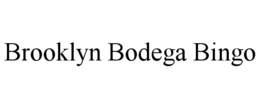BROOKLYN BODEGA BINGO trademark