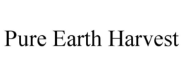 PURE EARTH HARVEST trademark