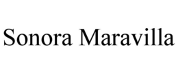 SONORA MARAVILLA trademark