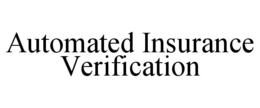 AUTOMATED INSURANCE VERIFICATION trademark