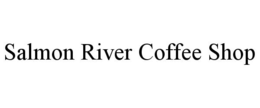 SALMON RIVER COFFEE SHOP trademark