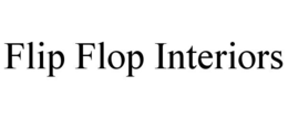 FLIP FLOP INTERIORS trademark