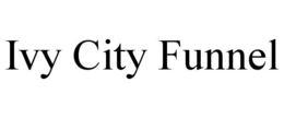 IVY CITY FUNNEL trademark