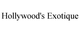 HOLLYWOOD'S EXOTIQUE trademark