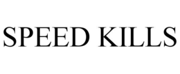 SPEED KILLS trademark