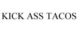 KICK ASS TACOS trademark