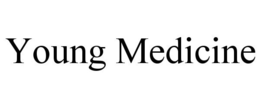 YOUNG MEDICINE trademark