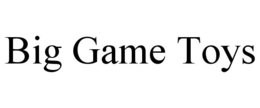 BIG GAME TOYS trademark