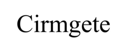 CIRMGETE trademark
