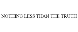 NOTHING LESS THAN THE TRUTH trademark