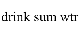DRINK SUM WTR trademark