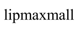 LIPMAXMALL trademark