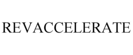 REVACCELERATE trademark