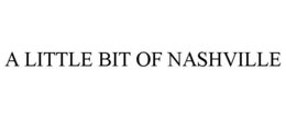 A LITTLE BIT OF NASHVILLE trademark