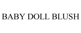 BABY DOLL BLUSH trademark
