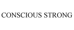 CONSCIOUS STRONG trademark