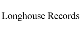 LONGHOUSE RECORDS trademark