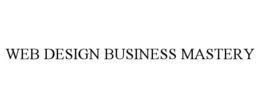 WEB DESIGN BUSINESS MASTERY trademark