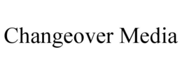 CHANGEOVER MEDIA trademark
