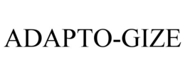 ADAPTO-GIZE trademark