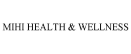 MIHI HEALTH & WELLNESS trademark