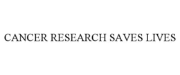 CANCER RESEARCH SAVES LIVES trademark