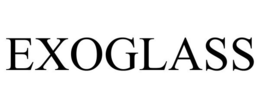 EXOGLASS trademark