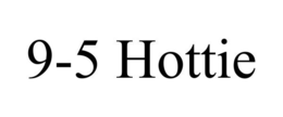 9-5 HOTTIE trademark