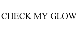 CHECK MY GLOW trademark