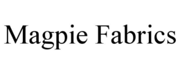MAGPIE FABRICS trademark