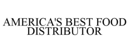 AMERICA'S BEST FOOD DISTRIBUTOR trademark