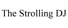 THE STROLLING DJ trademark