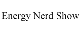 ENERGY NERD SHOW trademark