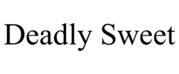 DEADLY SWEET trademark
