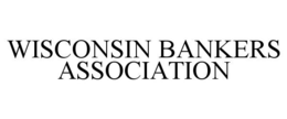 WISCONSIN BANKERS ASSOCIATION trademark