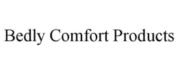 BEDLY COMFORT PRODUCTS trademark