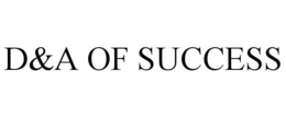 D+A OF SUCCESS trademark