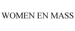 WOMEN EN MASS trademark