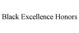 BLACK EXCELLENCE HONORS trademark